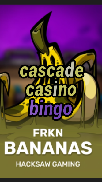 cascade casino bingo-3xn3u5udepyz9m9w5iat.com